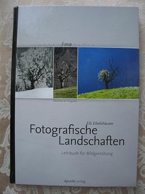 Fotografische Landschaften. Lehrbuch für Bildgestaltung