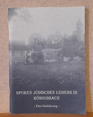 Spuren jüdischen Lebens in Königsbach (Eine Einführung)