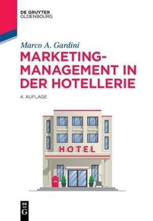 Seller image for Marketing-Management in der Hotellerie (de Gruyter Studium) (German Edition) by Gardini, Marco A. [Paperback ] for sale by booksXpress