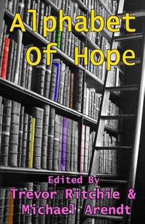 Immagine del venditore per Alphabet of Hope by Ritchie, Mr. Trevor, Arendt, Mr. Michael [Paperback ] venduto da booksXpress