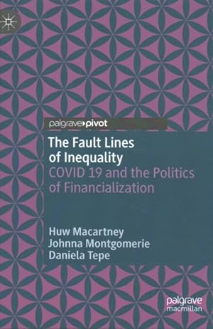 Imagen del vendedor de Fault Lines of Inequality : Covid 19 and the Politics of Financialization a la venta por GreatBookPrices