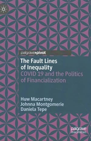 Imagen del vendedor de Fault Lines of Inequality : Covid 19 and the Politics of Financialization a la venta por GreatBookPrices