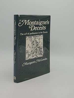 Immagine del venditore per MONTAIGNE'S DECEITS The Art of Persuasion in the Essais venduto da Rothwell & Dunworth (ABA, ILAB)