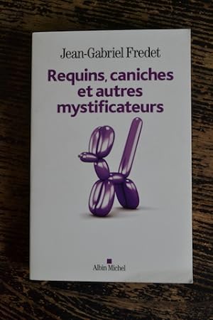 Seller image for Requins, caniches et autres mystificateurs for sale by Un livre en poche