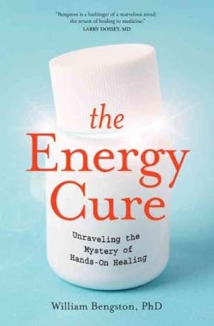 Seller image for Energy Cure : Unraveling the Mystery of Hands-On Healing for sale by GreatBookPrices