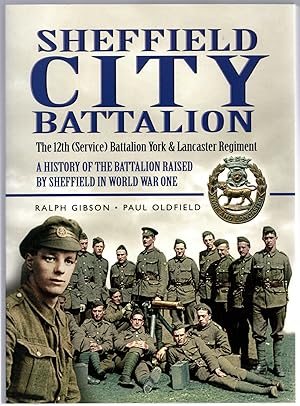 Bild des Verkufers fr Sheffield City Battalion: the 12th (service) Battalion York & Lancaster Regiment zum Verkauf von Michael Moons Bookshop, PBFA