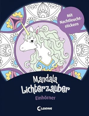Bild des Verkufers fr Mandala-Lichterzauber - Einhrner : Beschftigungsbuch mit Nachtleuchtstickern fr Kinder ab 6 Jahre zum Verkauf von Smartbuy