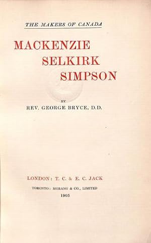 Seller image for The Makers of Canada: Mackenzie, Selkirk, Simpson for sale by WeBuyBooks
