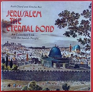 Immagine del venditore per Jerusalem the Eternal Bond - An Unbroken Link with the Jewish People venduto da biblion2