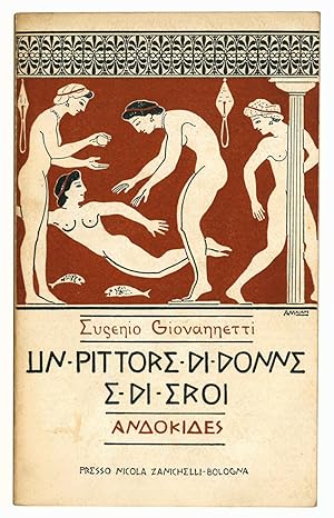 Bild des Verkufers fr Un pittore di donne e di eroi. Andocide. zum Verkauf von Libreria Alberto Govi di F. Govi Sas