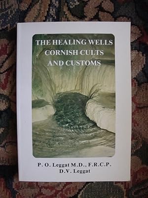 Seller image for The Healing Wells Cornish Cults and Customs for sale by Anne Godfrey