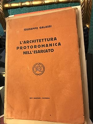 L'architettura protoromanica nell'Esarcato. Supplemento III di "Felix Ravenna". A cura del Munici...