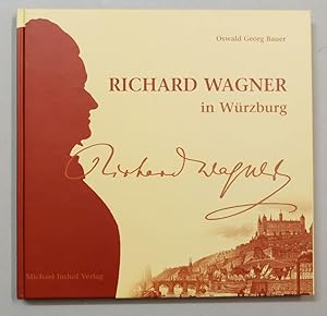 Bild des Verkufers fr Richard Wagner in Wrzburg. Der Beginn einer theatralischen Sendung. zum Verkauf von Antiquariat Martin Barbian & Grund GbR