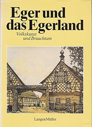 Bild des Verkufers fr Eger und das Egerland : Volkskunst u. Brauchtum. zum Verkauf von Antiquariat Berghammer