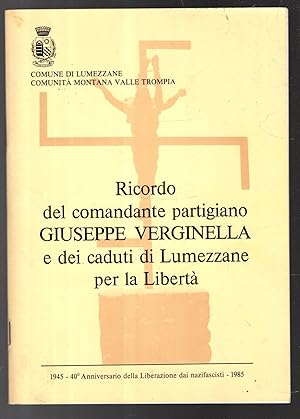 Seller image for RICORDO DEL COMANDANTE PARTIGIANO GIUSEPPE VERGINELLA E DEI CADUTI DI LUMEZZANE PER LA LIBERTA' ** for sale by iolibrocarmine