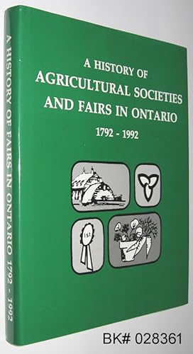 A History of Agricultural Societies and Fairs in Ontario 1792 - 1992