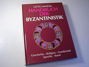Bild des Verkufers fr Handbuch der Byzantinistik : Geschichte, Religion, Sprache, Kunst zum Verkauf von Antiquariat Fuchseck
