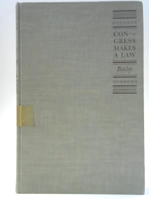 Seller image for Congress Makes A Law - The Story Behind The Employment Act Of 1946 for sale by World of Rare Books