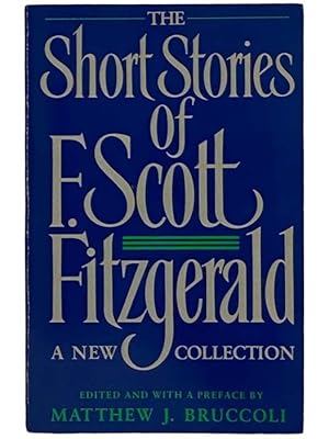 Imagen del vendedor de The Short Stories of F. Scott Fitzgerald: A New Collection a la venta por Yesterday's Muse, ABAA, ILAB, IOBA