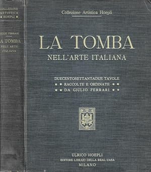 Bild des Verkufers fr La Tomba nell'arte italiana dal periodo preromano all'odierno zum Verkauf von Biblioteca di Babele