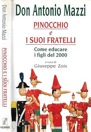 Immagine del venditore per Pinocchio e i suoi fratelli Come educare i figli del 2000 venduto da Biblioteca di Babele