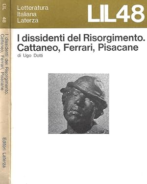 Bild des Verkufers fr I dissidenti del Risorgimento. Cattaneo, Ferrari, Pisacane zum Verkauf von Biblioteca di Babele