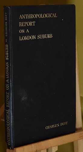 Anthropological Report on a London Suburb. First Edition