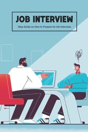 Bild des Verkufers fr Job Interview: Step Guide on How to Prepare for Job Interview zum Verkauf von WeBuyBooks