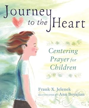 Seller image for Journey to the Heart : Centering Prayer for Children for sale by GreatBookPrices