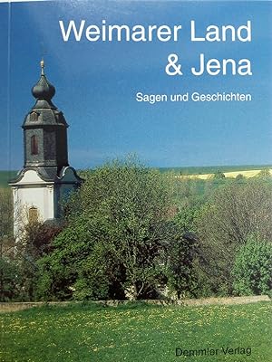 Bild des Verkufers fr Weimarer Land & Jena - Sagen und Geschichten zum Verkauf von Versandantiquariat Jena