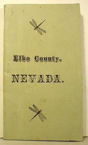 Elko County / Location And Size / And A / Full Description / Of Its / Agricultural, / Mineral / A...