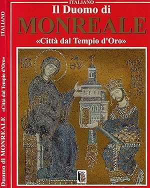 Bild des Verkufers fr Il Duomo di Monreale, Citt dal Tempio d'Oro zum Verkauf von Biblioteca di Babele
