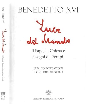 Bild des Verkufers fr Luce del mondo. Il Papa, la Chiesa e i segni dei tempi Una conversazione con Peter Seevald zum Verkauf von Biblioteca di Babele