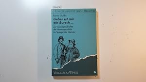 Bild des Verkufers fr Lieber ist mir ein Bursch . : zur Sozialgeschichte der Homosexualitt im Spiegel der Literatur zum Verkauf von Gebrauchtbcherlogistik  H.J. Lauterbach