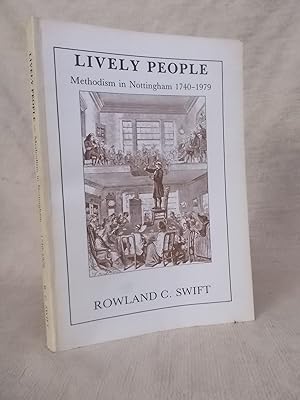Seller image for LIVELY PEOPLE. METHODISM IN NOTTINGHAM 1740-1979. for sale by Gage Postal Books