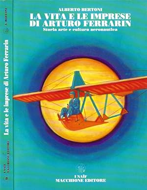 Bild des Verkufers fr La vita e le imprese di Arturo Ferrarin Storia , arte e cultura aeronautica zum Verkauf von Biblioteca di Babele