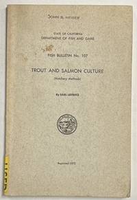 Seller image for Trout and Salmon Culture (Hatchery Methods). Fish Bulletin No 107 for sale by Riverow Bookshop