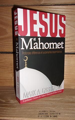 Seller image for JESUS ET MAHOMET : Profondes Diffrences Et Surprenantes Ressemblances for sale by Planet's books