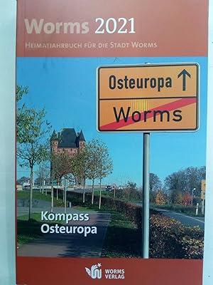 Bild des Verkufers fr Worms 2021 - Heimatjahrbuch fr die Stadt Worms. Kompass Osteuropa zum Verkauf von Versandantiquariat Jena