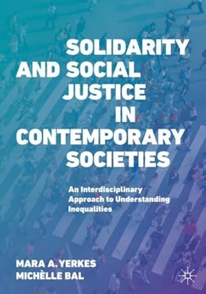 Image du vendeur pour Solidarity and Social Justice in Contemporary Societies : An Interdisciplinary Approach to Understanding Inequalities mis en vente par GreatBookPrices