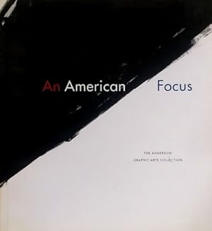 Bild des Verkufers fr An American Focus: The Anderson Graphic Arts Collection zum Verkauf von LEFT COAST BOOKS