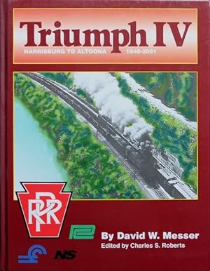 Immagine del venditore per Triumph IV : Harrisburg to Altoona 1846-2001 venduto da Martin Bott Bookdealers Ltd