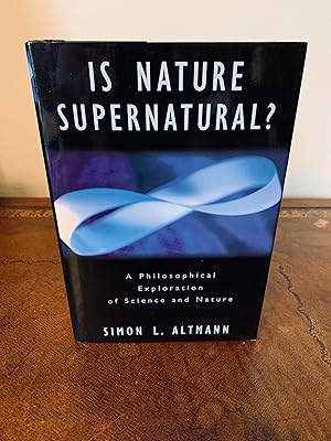 Imagen del vendedor de Is Nature Supernatural?: A Philosophical Exploration of Science and Nature [FIRST EDITION, FIRST PRINTING] a la venta por Vero Beach Books