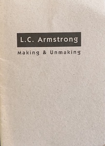 Imagen del vendedor de L.C. Armstrong: Making & Unmaking a la venta por Wittenborn Art Books