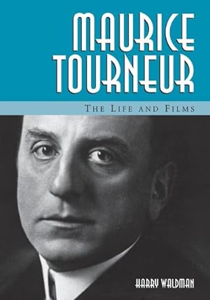 Seller image for Maurice Tourneur : The Life and Films for sale by AHA-BUCH GmbH