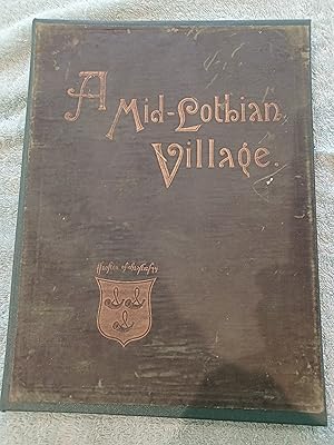 A Mid-Lothian Village. notes on the village and parish of Corstorphine