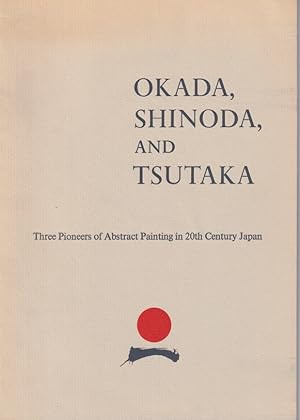 Immagine del venditore per Okada, Shinoda and Tsutaka : Three Pioneers of Abstract Painting in 20th Century Japan venduto da Studio Books