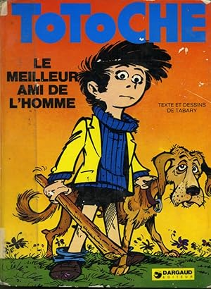 Image du vendeur pour Le Meilleur ami de l'homme / Totoche mis en vente par Librairie Le Nord