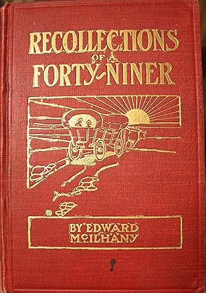 Seller image for Recollections of a 49er A Quaint and Thrilling Narrative of a Trip Across the Plains and Life in the California Gold Fields During the Stirring Days Following the Discovery of Gold in the Far West for sale by Old West Books  (ABAA)