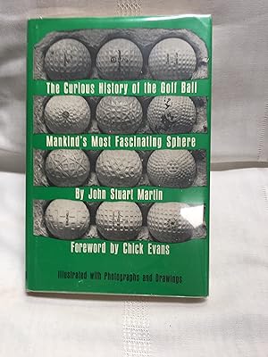 The Curious History of the Golf Ball: Mankinds Most Fascinating Sphere